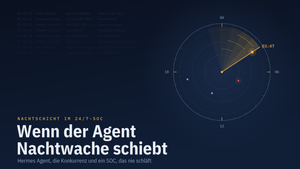 Wenn der Agent Nachtwache schiebt: Hermes Agent, die Konkurrenz und ein 24/7-SOC